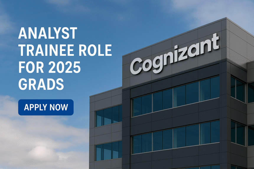 Cognizant: Analyst Trainee Role for 2025 Grads