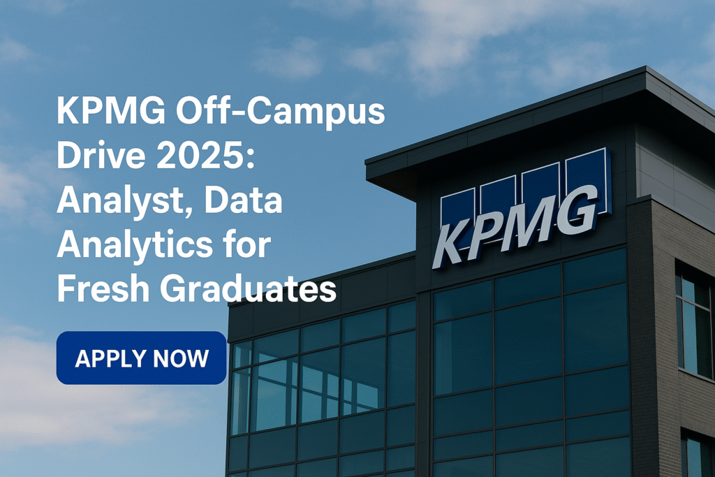 KPMG Off-Campus Drive 2025: Analyst, Data Analytics for Fresh Graduates
